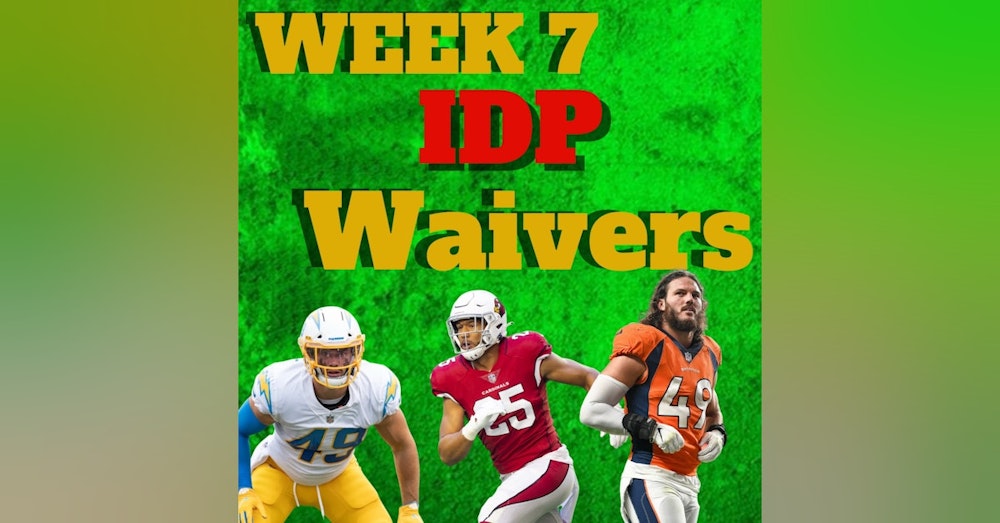 Week 7 IDP Waiver Wire Adds