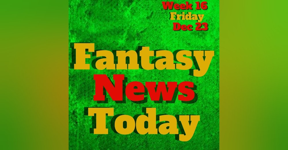 Fantasy Football News Today LIVE | Friday December 23rd 2022