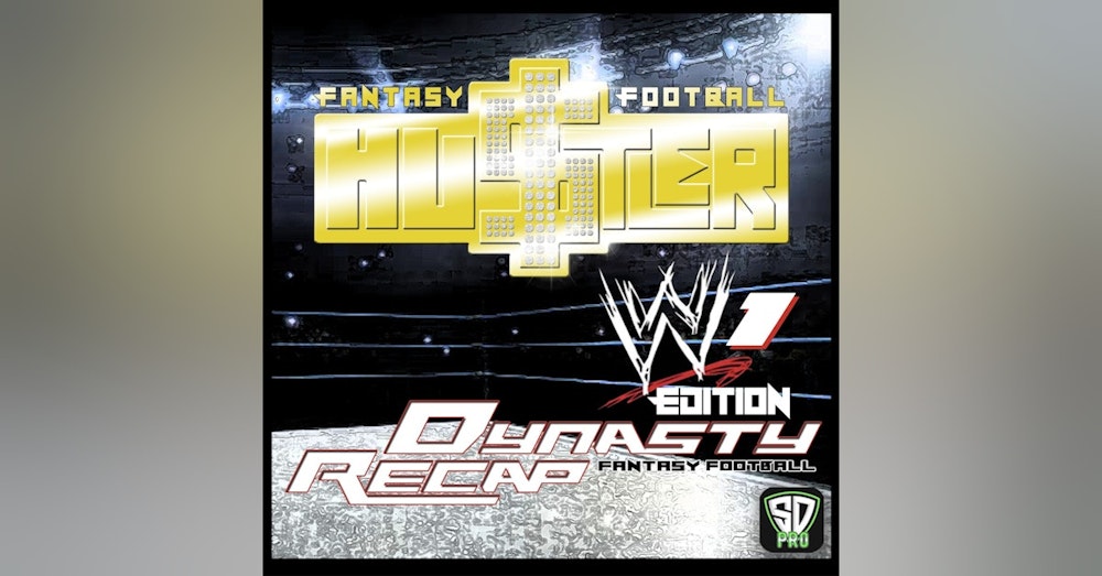 WWE 1 Dynasty Fantasy Football League Recap | Hustler League