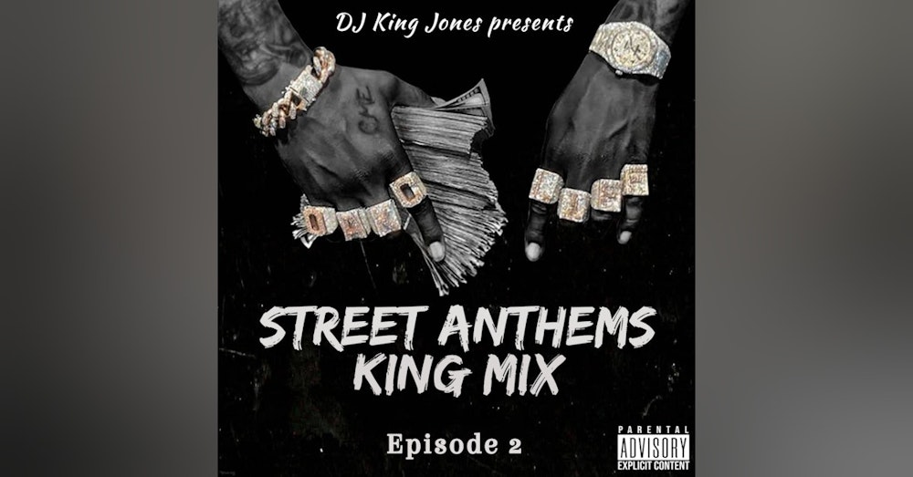 Street Anthems King Mix (Episode 2)