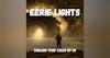 Chilling True Tales - Ep 30 - Eerie Lights