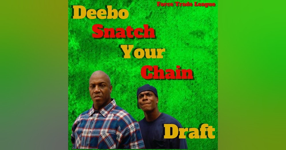 Deebo Snatch Your Chain Draft Order Race, Force Trade League