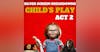 Child's Play 1, ACT 2 (1988) Film Breakdown