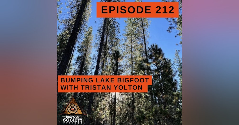 Bumping Lake Bigfoot with Tristan Yolton