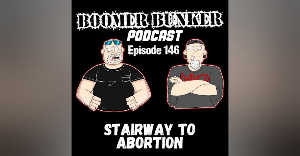 Stairway to Abortion | Episode 146