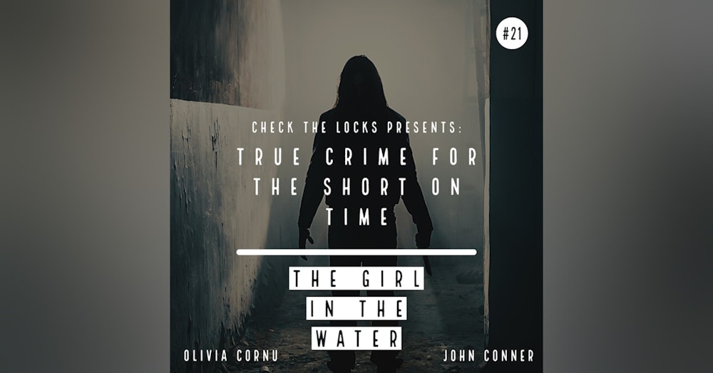 True Crime for the Short on Time #21: The Girl in the Water