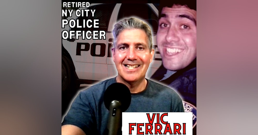 Humanity, High Jinks and Homicide, Retired New York City Police Officer, Vic Ferrari