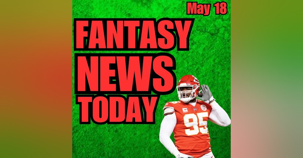 Fantasy Football News | Thursday May 18th 2023