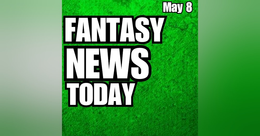 Fantasy Football News Today | Monday May 8th 2023