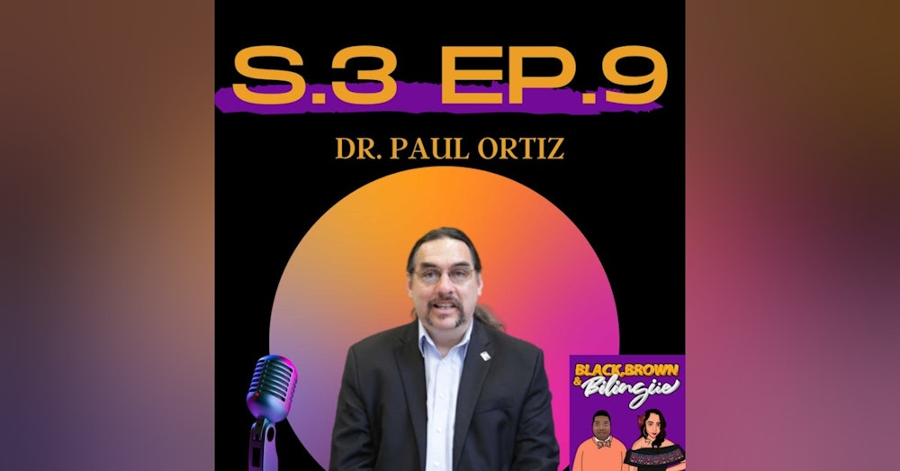 Correcting the History of Black and Latinx people with Dr. Paul Ortiz