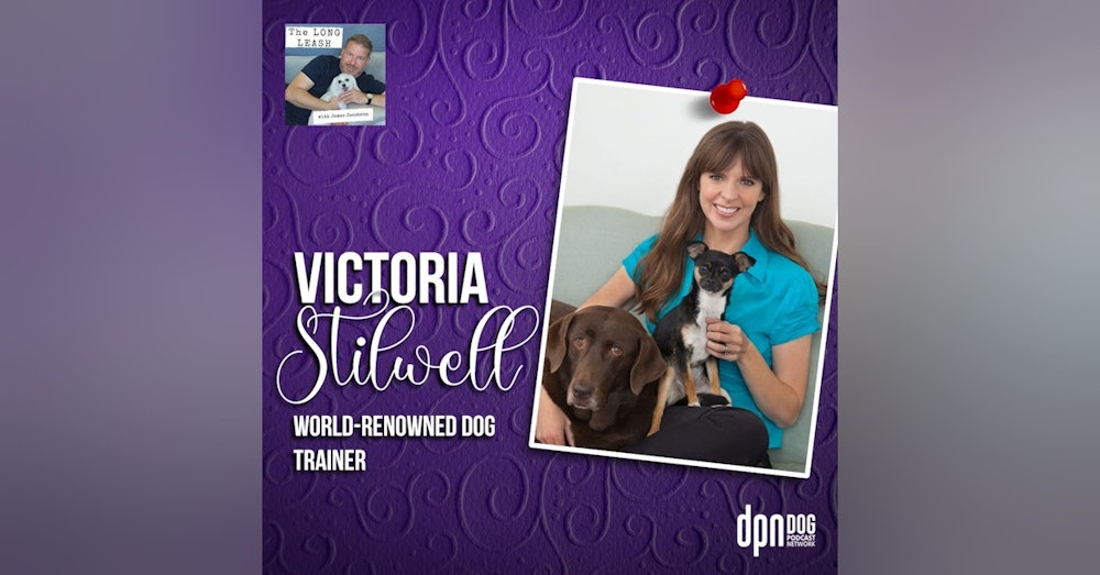 Victoria Stilwell – World-renowned Dog Trainer | The Long Leash #27