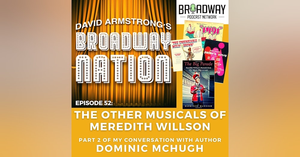 Episode 52: The Other Musicals Of Meredith Willson