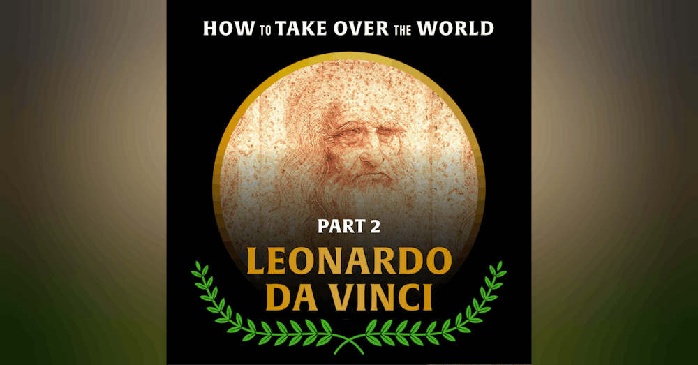 Leonardo Da Vinci (Part 2)