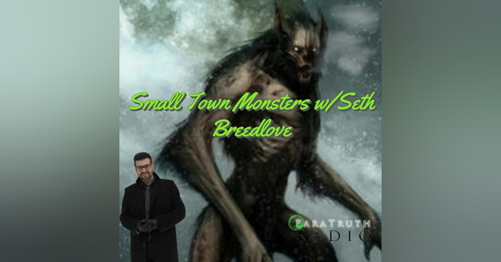 Small Town Monsters w/Seth Breedlove