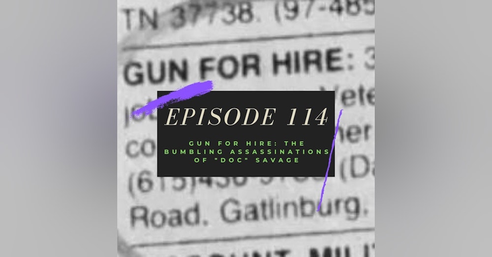 Ep. 114: Gun for Hire - The Bumbling Assassinations of 