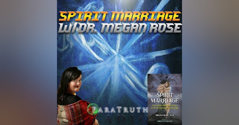 Spirit Marriage w/Dr. Megan Rose