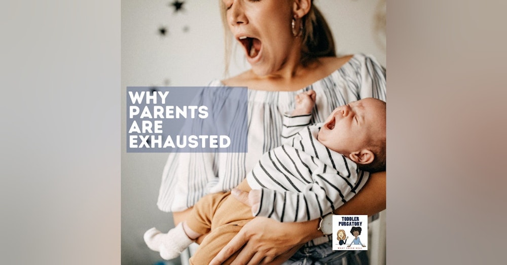 Why Parents Are Exhausted