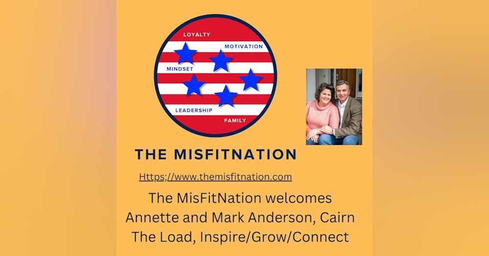 Annette and Mark Anderson founders of Cairn The Load and Finding Me Join the MisFitNation Podcast