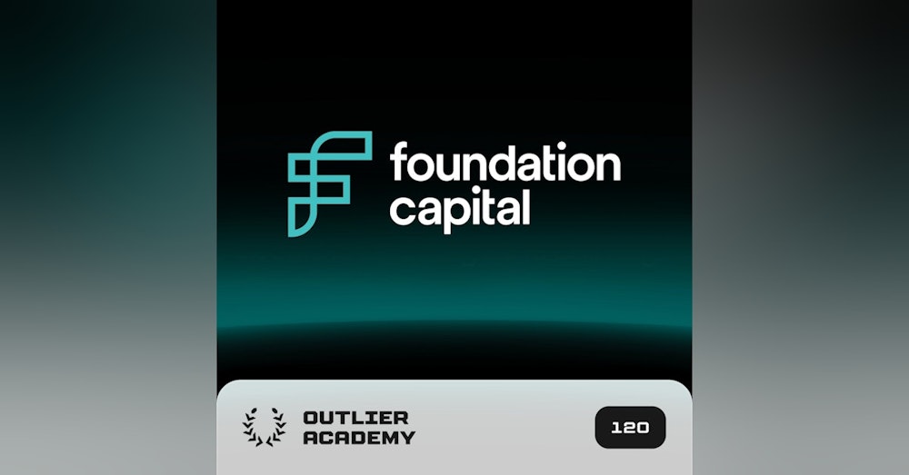 Trailer – #120 Foundation Capital: Reinventing a 27 Year Old Venture Capital Firm