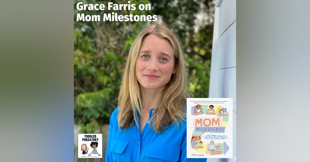 Mom Milestones (with guest Grace Farris)