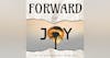 Forward To Joy