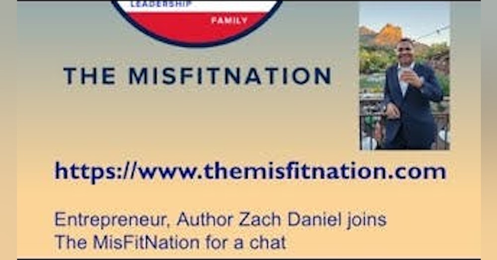The MisFitNation Show welcomes Author and Entrepreneur Zach Daniel