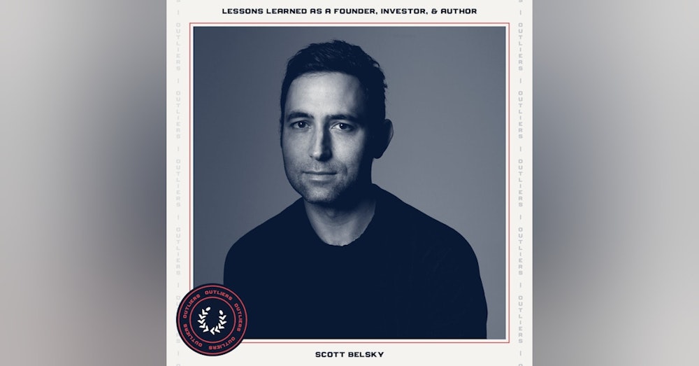 #30 The Messy Middle: Lessons Learned as a Founder, Investor, and Bestselling Author | Scott Belsky, Author & Venture Capitalist