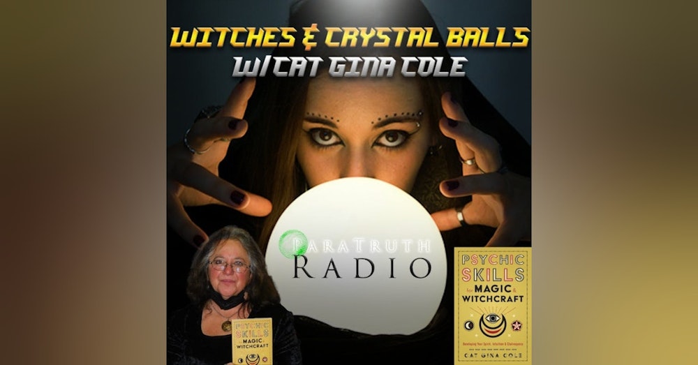 Witches & Crystal Balls w/Cat Gina Cole