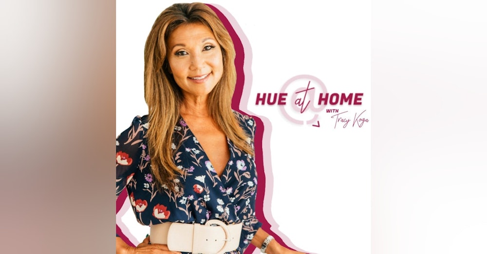 Hue at Home with Tracy Koga: In Conversation with Transformational Speaker Sarah Wohlgemuth