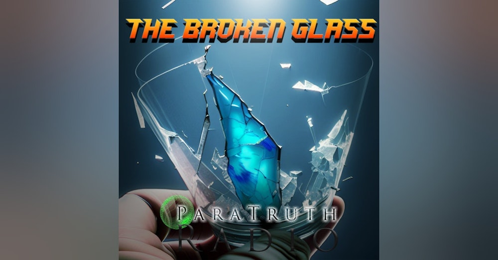 The Broken Glass