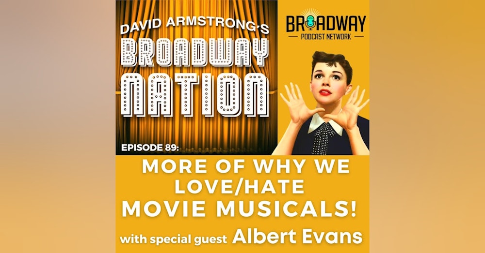 Episode 89: More Of Why We Love/Hate Movie Musicals!
