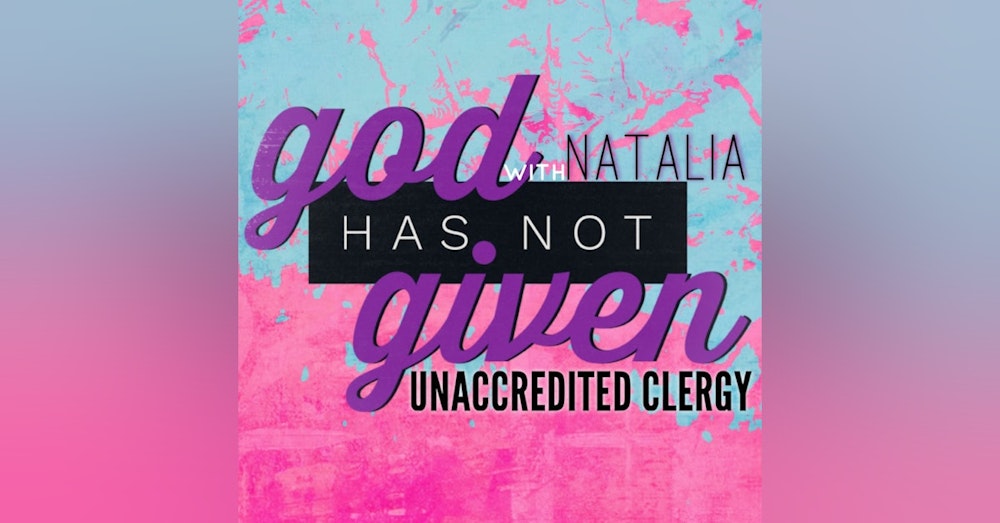 UNACCREDITED CLERGY with Natalia
