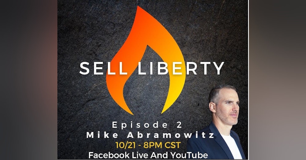 359: Sell Liberty with Jeremy Todd (Guest: Mike Abramowitz)