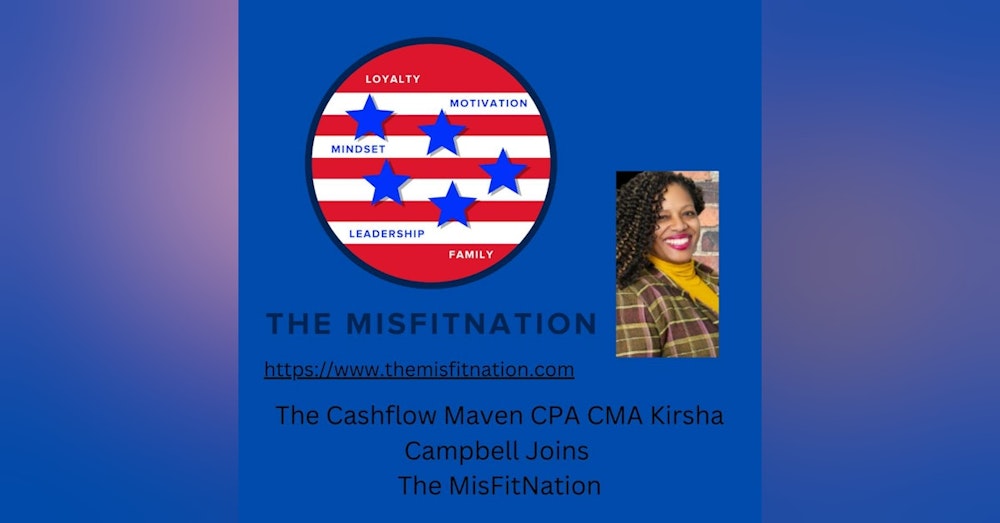 The MisFitNation Welcomes the Cash Flow Maven, CPA CBA Kirsha Campbell