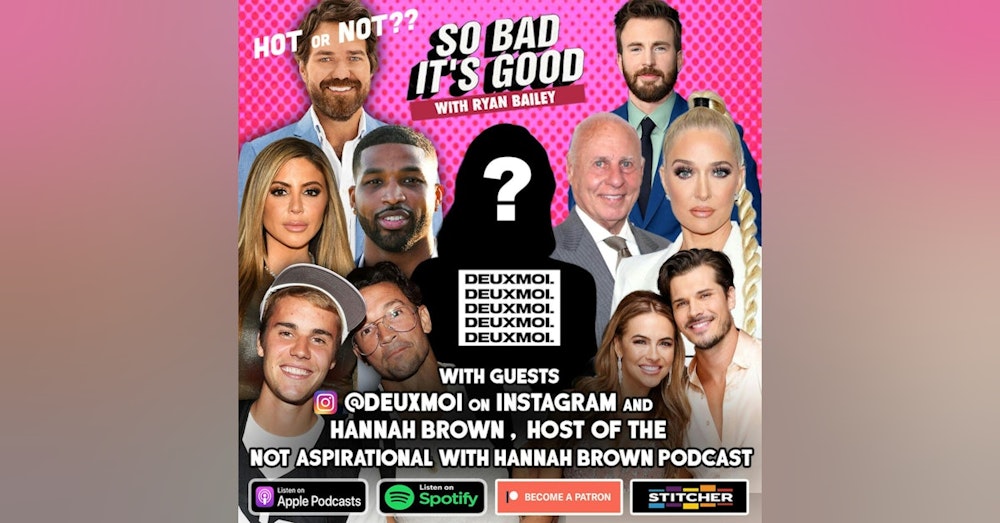 Episode 62: XXPEN$IVE (Erika Jayne) with Special Guests the Instagram account DEUX MOI and Hannah Brown from Not Aspirational with Hannah Brown.  Plus, a deep dive into Tom and Erika's divorcee and a sexy reading from Lisa Rinna's RINNAVATI