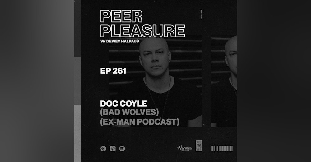 Doc Coyle (Ex-Man Podcast/Bad Wolves)