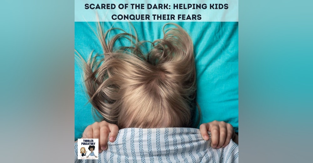 Scared of the Dark: Helping Kids Conquer Their Fears