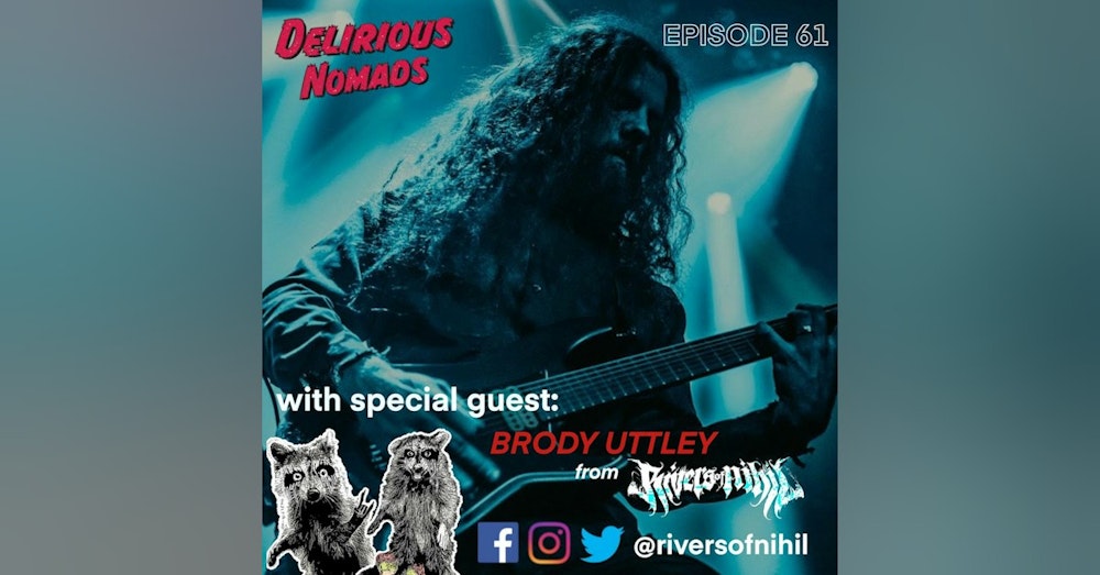 Delirious Nomads: River's Of Nihil Guitarist Brody Uttley!