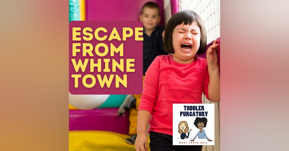 Escape From Whine Town