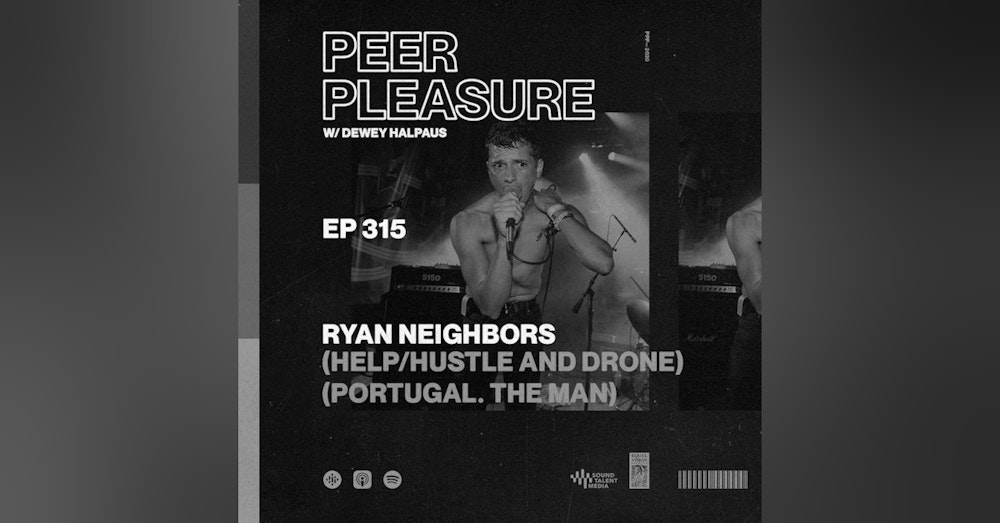 Ryan Neighbors (HELP/Hustle & Drone/Portugal. The Man)