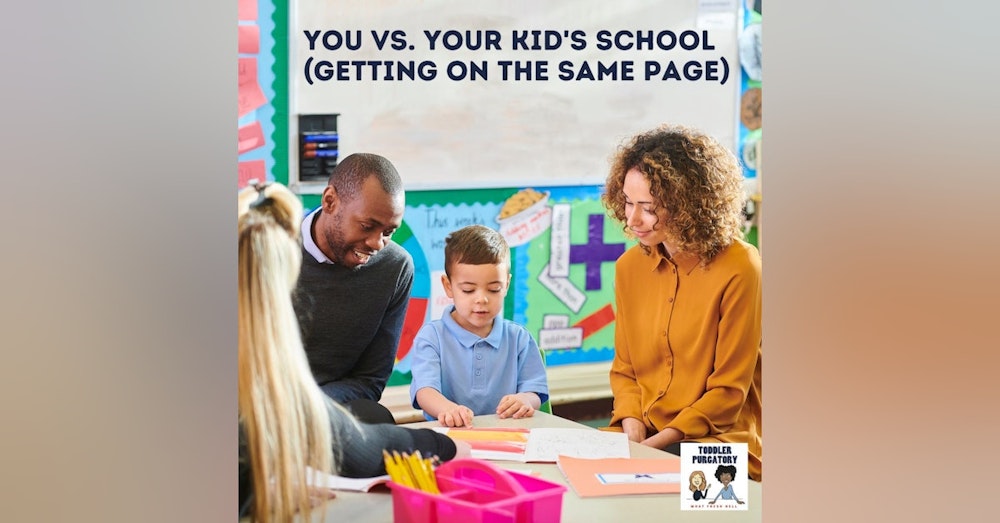 You vs. Your Kid's School (And How To Get on the Same Page)