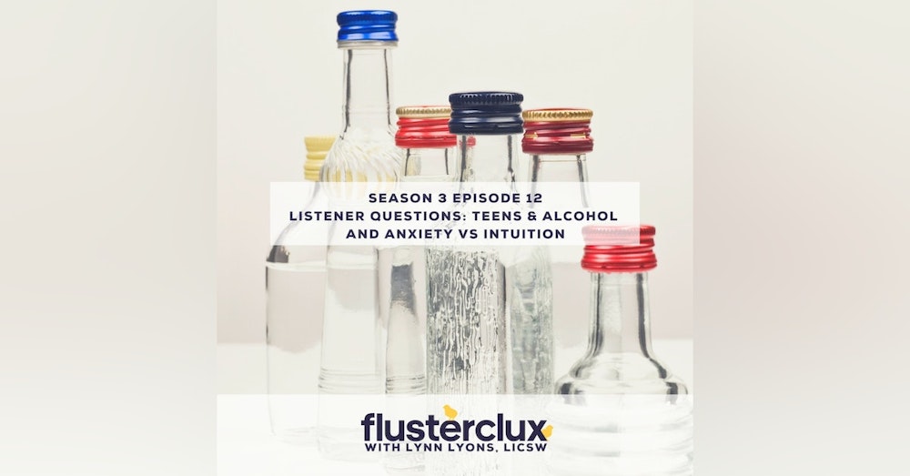 Listeners Ask: Teens & Drinking and Anxiety vs. Intuition