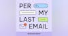 Introducing Per My Last Email