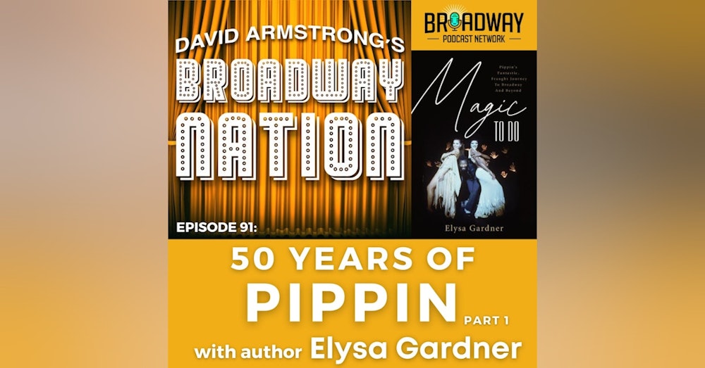 Episode 91: 50 Years of PIPPIN, part 1