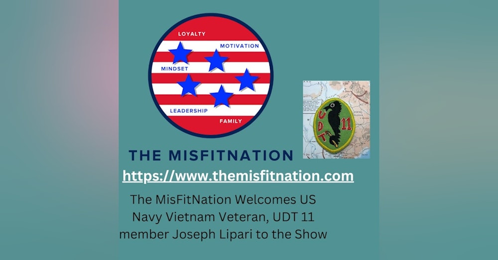 The MisFitNation Welcomes US Navy Vietnam Veteran, UDT 11 member Joseph Lipari