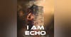 I Am Echo