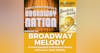 Episode 137: Broadway Melody — A Novel Approach to Broadway History