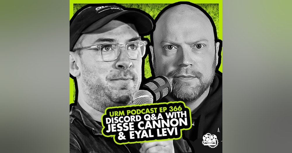 EP 366 | Discord QNA with Jesse Cannon and Eyal Levi