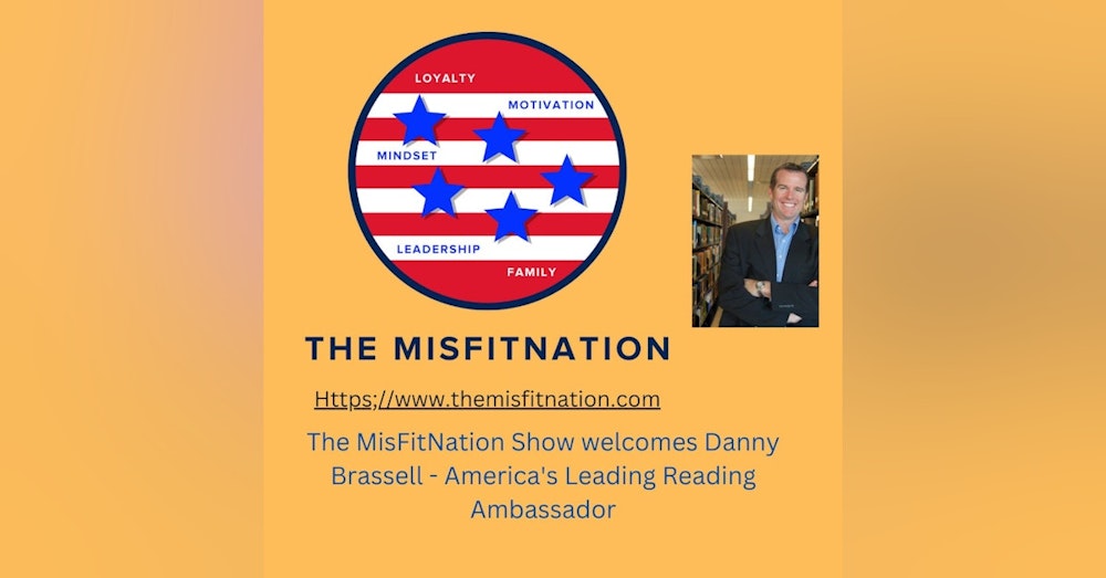 The MisFitNation Show welcomes Danny Brassell - America's Leading Reading Ambassador