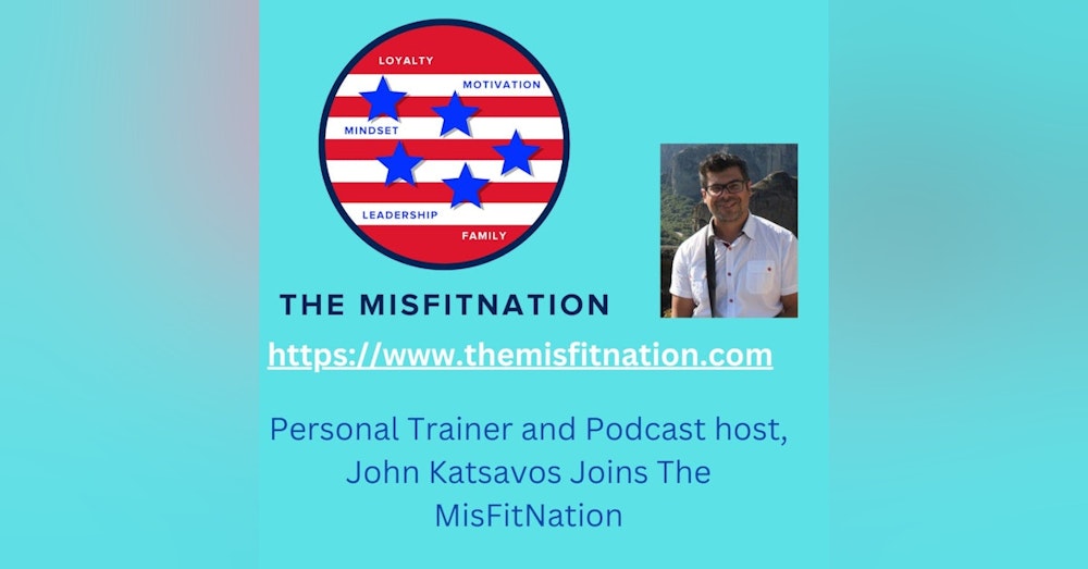 The MisFitNation Welcomes John Katsavos, Personal Trainer and Podcast Host